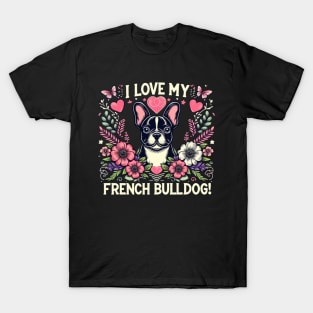 I Love My French Bulldog Puppy Design #1 T-Shirt